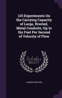 115 Experiments On the Carrying Capacity of Large, Riveted, Metal Conduits, Up to Six Feet Per Second of Velocity of Flow