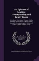 An Epitome of Leading Conveyancing and Equity Cases