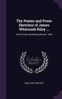The Poems and Prose Sketches of James Whitcomb Riley ...
