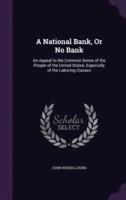 A National Bank, Or No Bank