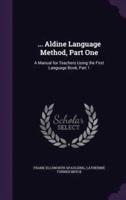 ... Aldine Language Method, Part One