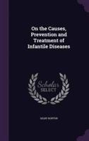 On the Causes, Prevention and Treatment of Infantile Diseases