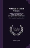 A Manual of Health Science