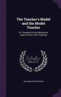 The Teacher's Model and the Model Teacher