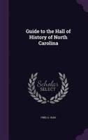 Guide to the Hall of History of North Carolina