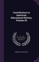 Contributions to American Educational History, Volume 20