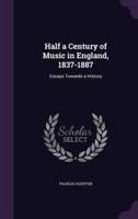 Half a Century of Music in England, 1837-1887