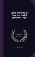 Essay Towards an Easy and Useful System of Logic