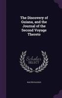 The Discovery of Guiana, and the Journal of the Second Voyage Thereto