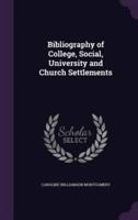 Bibliography of College, Social, University and Church Settlements
