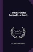 The Bailey-Manly Spelling Book, Book 2