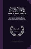 Forms of Writs and Other Proceedings On the Crown Side of the Court of Queen's Bench