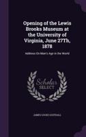 Opening of the Lewis Brooks Museum at the University of Virginia, June 27Th, 1878