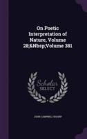 On Poetic Interpretation of Nature, Volume 28; Volume 381