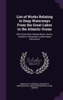 List of Works Relating to Deep Waterways From the Great Lakes to the Atlantic Ocean