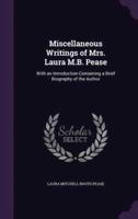 Miscellaneous Writings of Mrs. Laura M.B. Pease