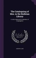 The Cataloguing of Mss. In the Bodleian Library