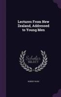 Lectures From New Zealand, Addressed to Young Men