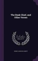 The Dyak Chief, and Other Verses