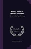 Fanny and the Servant Problem