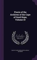 Precis of the Archives of the Cape of Good Hope, Volume 10