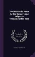 Meditations in Verse for the Sundays and Holydays Throughout the Year