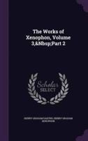 The Works of Xenophon, Volume 3, Part 2
