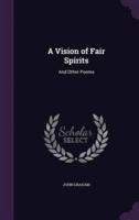 A Vision of Fair Spirits