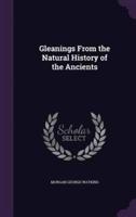 Gleanings From the Natural History of the Ancients