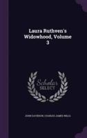 Laura Ruthven's Widowhood, Volume 3