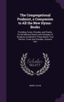 The Congregational Psalmist, a Companion to All the New Hymn-Books