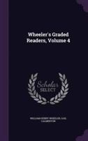 Wheeler's Graded Readers, Volume 4
