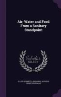 Air, Water and Food From a Sanitary Standpoint