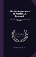 The Correspondence of William I. & Bismarck