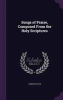 Songs of Praise, Composed From the Holy Scriptures