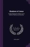 Shadows of Jesus