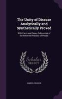 The Unity of Disease Analytically and Synthetically Proved