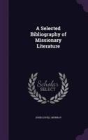 A Selected Bibliography of Missionary Literature