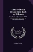 The Forest and Stream Hand-Book for Riflemen