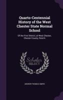 Quarto-Centennial History of the West Chester State Normal School