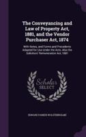 The Conveyancing and Law of Property Act, 1881, and the Vendor Purchaser Act, 1874