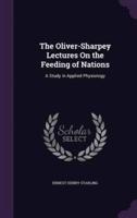 The Oliver-Sharpey Lectures On the Feeding of Nations