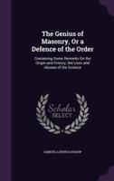 The Genius of Masonry, Or a Defence of the Order