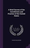 A Brief Survey of the Jurisdiction and Practice of the United States