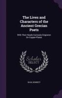 The Lives and Characters of the Ancient Grecian Poets