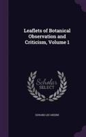 Leaflets of Botanical Observation and Criticism, Volume 1