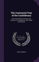 The Centennial Year of the Confederacy