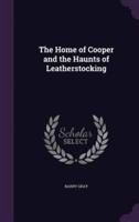 The Home of Cooper and the Haunts of Leatherstocking