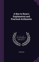 A Key to Rose's Explanatory and Practical Arithmetic