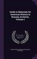 Guide to Materials for American History in Russian Archives, Volume 1